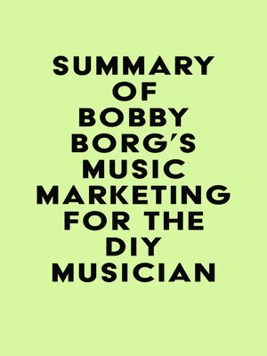 cover image of Summary of Bobby Borg's Music Marketing for the DIY Musician